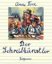 book cover of Der Schreibkünstler by Anne Fine
