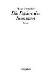 book cover of Die Papiere des Immune by Hugo Loetscher