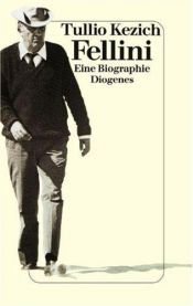 book cover of Fellini. Eine Biographie. by Tullio Kezich