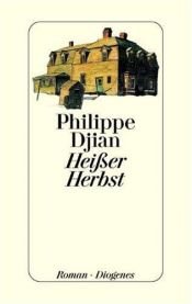 book cover of Heißer Herbst by Philippe Djian