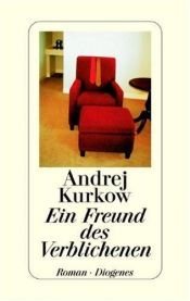 book cover of Ein Freund des Verblichenen by Andrej Kurkow