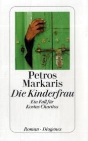 book cover of Die Kinderfrau : ein Fall für Kostas Charitos ; Roman by Petros Markaris