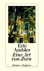 book cover of Eine Art von Zorn by Eric Ambler