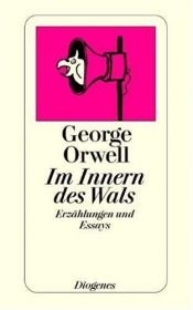 book cover of Im Innern des Wals: Erzählungen und Essays by George Orwell