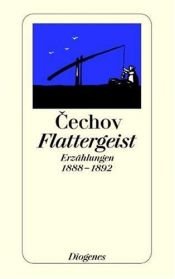 book cover of Flattergeist : Erzählungen 1888 - 1892 by Anton Çehov