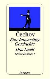 book cover of Eine langweilige Geschichte. Das Duell. Kleine Romane I.: Kleine Romane I by Anton Cehov