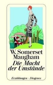 book cover of Die Macht der Umstände by William Somerset Maugham