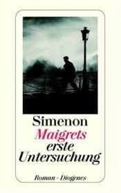 book cover of Maigrets erste Untersuchung by Georges Simenon