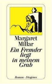 book cover of Ein Fremder liegt in meinem Grab (A Stranger in My Grave) by Margaret Millar