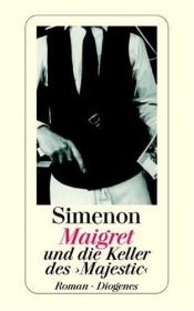 book cover of Maigret und die Keller des „Majestic“ by Georges Simenon