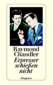book cover of Erpresser schießen nicht und andere Detektivst by Raymond Chandler