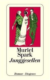 book cover of Junggesellen by Muriel Spark