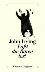 book cover of Liberté pour les ours ! by John Irving