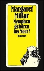 book cover of Nymphen gehören ins Meer! by Margaret Millar