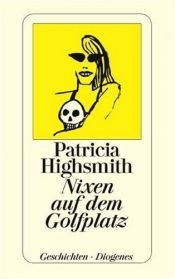 book cover of Nixen auf dem Golfplatz : Erzählungen by Patricia Highsmith