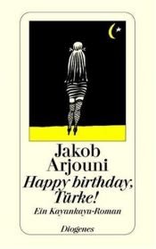 book cover of Happy Birthday, Türke: Ein Kayankaya-Roman: Happy Birthday Tu>Rke! by Jakob Arjouni