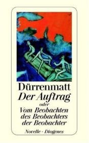 book cover of Der Auftrag oder Vom Beobachten des Beobachters der Beobachter by Friedrich Dürrenmatt