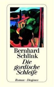 book cover of Die gordische Schleife by ברנהרד שלינק