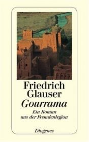 book cover of Gourrama ein Roman aus der Fremdenlegion by Friedrich Glauser