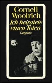 book cover of Ich heiratete einen Toten by Cornell Woolrich