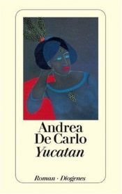 book cover of Yucatan by Andrea De Carlo