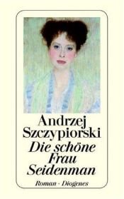 book cover of Die schöne Frau Seidenman. SZ-Bibliothek Band 41 by Andrzej Szczypiorski