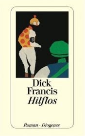 book cover of Hilflos by Dick Francis