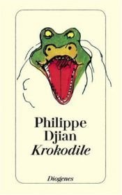 book cover of Krokodile: Sechs Geschichten by Philippe Djian