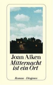 book cover of Mitternacht ist ein Ort by Joan Aiken & Others