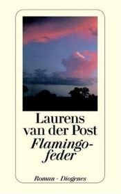 book cover of Flamingo Feather by Laurens van der Post