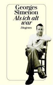 book cover of Als ich alt war by Georges Simenon