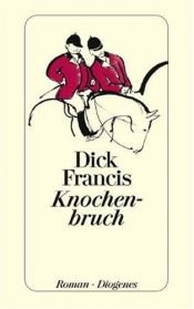 book cover of Knochenbruch by Dick Francis