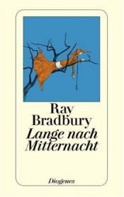 book cover of Lange nach Mitternacht. (übs. von Christa Schuenke) by Ray Bradbury