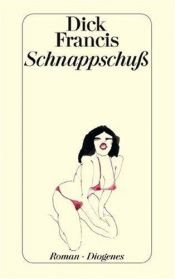 book cover of Schnappschuß by Dick Francis