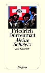 book cover of Meine Schweiz: Ein Lesebuch by Фридрих Дюрренматт