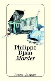 book cover of Ich arbeitete für einen Mörder by Philippe Djian