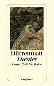 book cover of Theater: Essays, Gedichte und Reden by 弗里德里希·迪伦马特