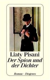 book cover of Der Spion und der Dichter by Liaty Pisani