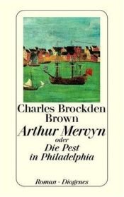 book cover of Arthur Mervyn oder die Pest in Philadelphia by Charles Brockden Brown