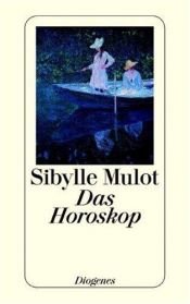 book cover of Das Horoskop (Diogenes Taschenbuch) by Sibylle Mulot