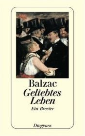 book cover of Geliebtes Leben by Оноре де Бальзак