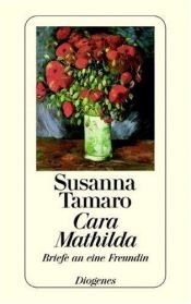 book cover of Cara Mathilda: Lettere a un'amica (I libri di Susanna Tamaro) by سوزانا تامارو