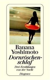 book cover of Dornröschenschlaf : drei Erzählungen von der Nacht by Annelie Ortmanns|Banana Yoshimoto