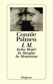 book cover of I.M. Ischa Meijer. In Margine. In Memoriam. by Connie Palmen
