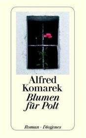 book cover of Blumen für Polt. Ein Krimi mit Gendamerie- Inspektor Simon Polt. by Alfred Komarek