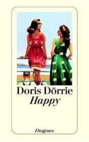 book cover of Happy. Ein Drama. by Doris Dörrie [director]