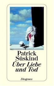 book cover of Über Liebe und Tod by Patrick Süskind