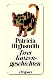 book cover of Drei Katzengeschichten by باتريشا هايسميث