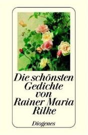 book cover of Die schönsten Gedichte von Rainer Maria Rilke by Райнер Марыя Рыльке