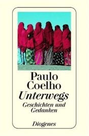 book cover of Unterwegs : Geschichten und Gedanken by פאולו קואלו